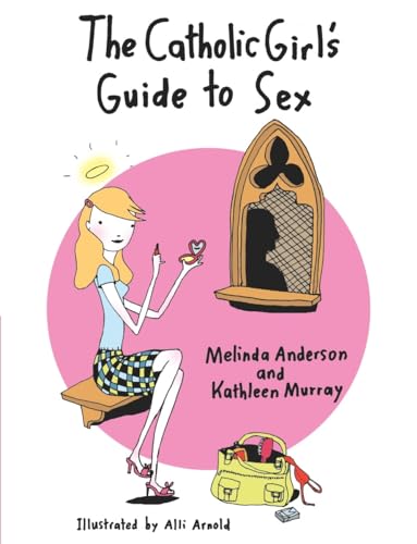 cover image The Catholic Girl's Guide to Sex
