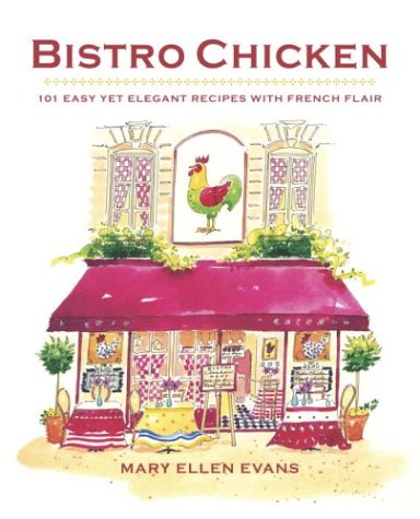 cover image BISTRO CHICKEN: 101 Easy Yet Elegant Recipes with French Flair