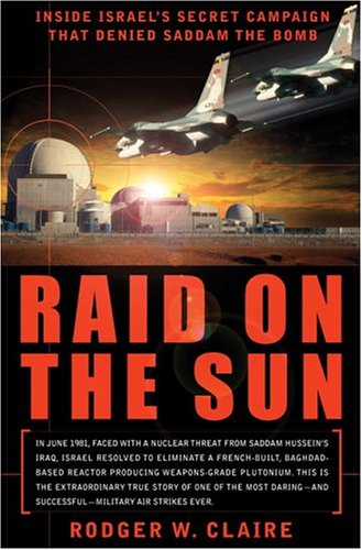 cover image RAID ON THE SUN: Inside Israel's Secret Campaign That Denied Saddam the Bomb 