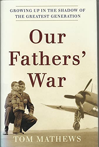 cover image OUR FATHERS' WAR: Growing Up in the Shadow of the Greatest Generation 
