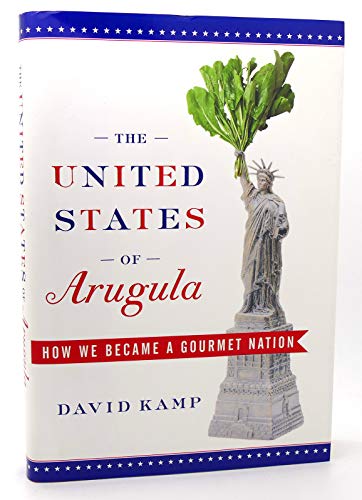 cover image The United States of Arugula: How We Became a Gourmet Nation