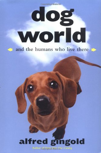 cover image DOG WORLD: And the Humans Who Live There