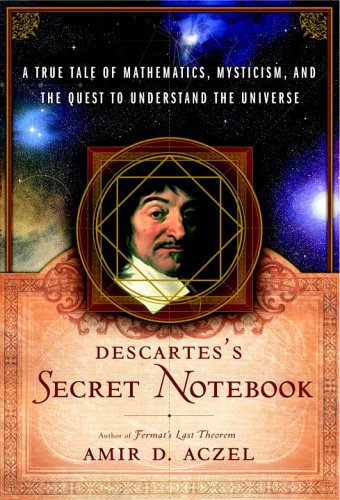 cover image Descartes' Secret Notebook: A True Tale of Mathematics, Mysticism, and the Quest to Understand the Universe 