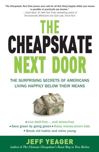 cover image The Cheapskate Next Door: The Surprising Secrets of Americans Living Below Their Means
