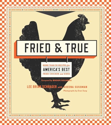 cover image Fried & True: 50 Recipes for America’s Best Fried Chicken and Sides