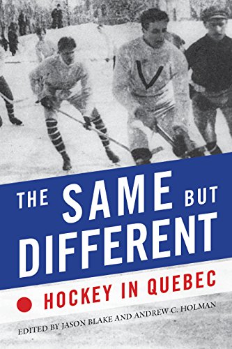 cover image The Same but Different: Hockey in Quebec