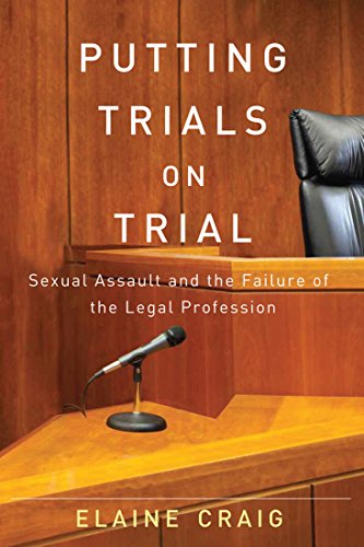 cover image Putting Trials on Trial: Sexual Assault and the Failure of the Legal Profession