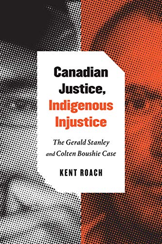 cover image Canadian Justice, Indigenous Injustice: The Gerald Stanley and Colten Boushie Case