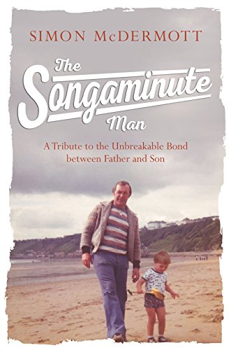 cover image The Songaminute Man: A Tribute to the Unbreakable Bond Between Father and Son