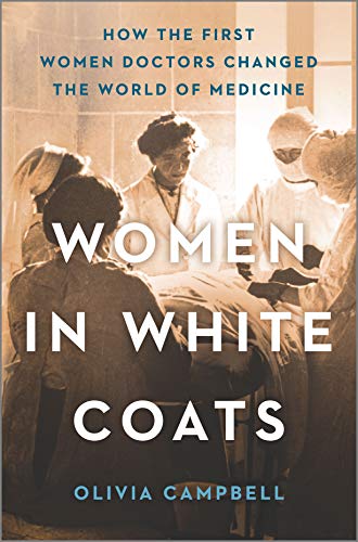 cover image Women in White Coats: How the First Women Doctors Changed the World of Medicine 