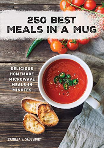 cover image 250 Best Meals in a Mug: Delicious Homemade Microwave Meals in Minutes