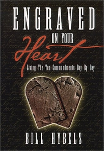 Engraved on Your Heart: Living the Ten Commandments Day by Day