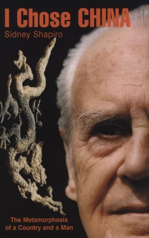 cover image I Chose China: The Metamorphosis of a Country & a Man