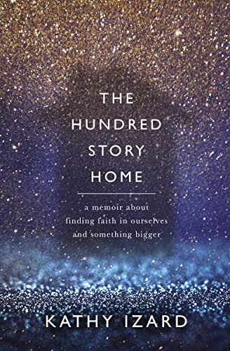 cover image The Hundred Story Home: A Memoir about Finding Faith in Ourselves and Something Bigger