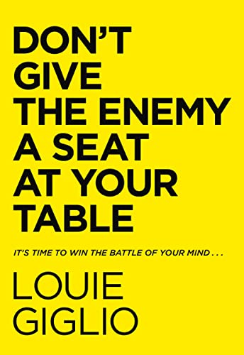 cover image Don’t Give the Enemy a Seat at Your Table: It’s Time to Win the Battle of Your Mind...