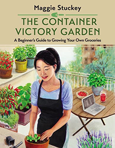 cover image The Container Victory Garden: A Beginner’s Guide to Growing Your Own Groceries