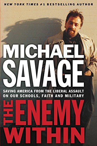 cover image THE ENEMY WITHIN: Saving America from the Liberal Assault on Our Churches, Schools, Faith and Military