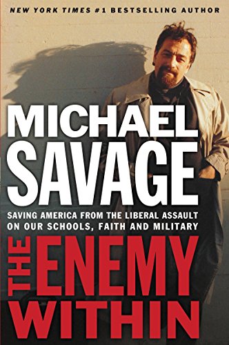 cover image THE ENEMY WITHIN: Saving America from the Liberal Assault on Our Churches, Schools, Faith and Military