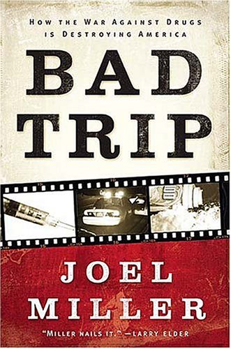 cover image Bad Trip: How the War Against Drugs Is Destroying America