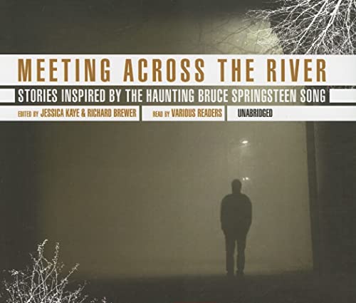 cover image Meeting Across the River: Stories Inspired by the Haunting Bruce Springsteen Song