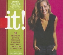 It!: 9 Secrets of the Rich and Famous That Will Take You to the Top
