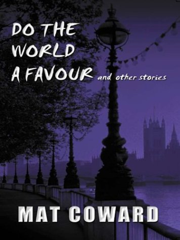 cover image Do the World a Favour, and Other Stories
