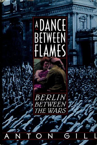 cover image A Dance Between Flames: Berlin Between the Wars