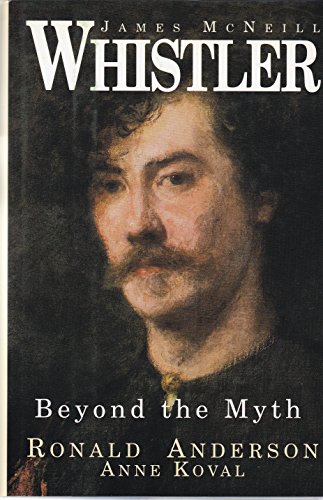 cover image James McNeill Whistler: Beyond the Myth