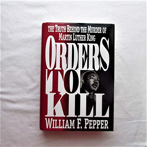 cover image Orders to Kill: The Truth Behind the Murder of Martin Luther King