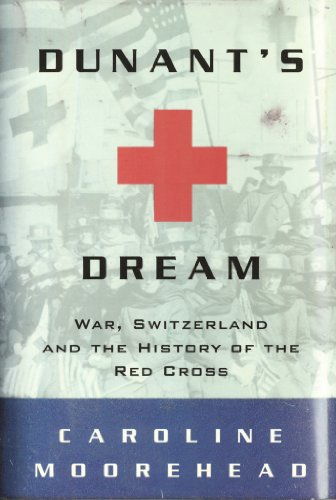 cover image Dunant's Dream: War, Switzerland, and the History of the Red Cross