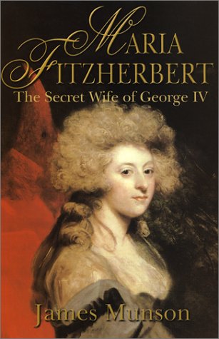 cover image MARIA FITZHERBERT: The Secret Wife of George IV