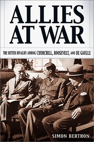 cover image ALLIES AT WAR: The Bitter Rivalry Among Churchill, Roosevelt, and de Gaulle