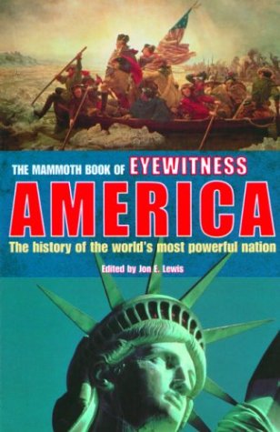 cover image The Mammoth Book of Eyewitness America: The History of the World's Most Powerful Nation