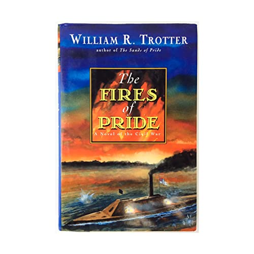 cover image THE FIRES OF PRIDE: A Novel of the Civil War