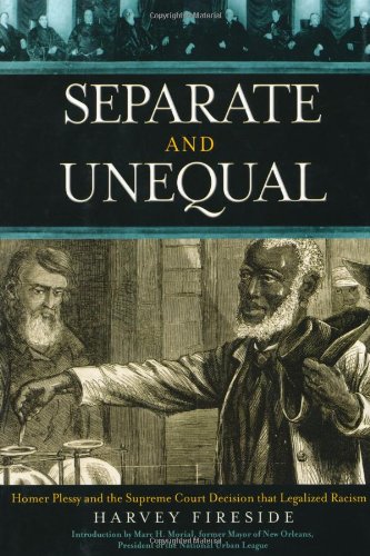 cover image Separate and Unequal: Homer Plessy and the Supreme Court Decision That Legalized Racism