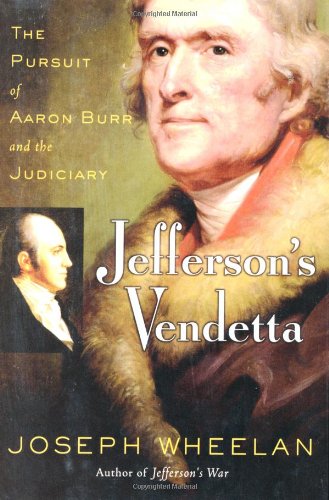 cover image JEFFERSON'S VENDETTA: The Pursuit of Aaron Burr and the Judiciary