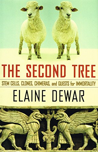 cover image THE SECOND TREE: Stem Cells, Clones, Chimeras, and Quests for Immortality