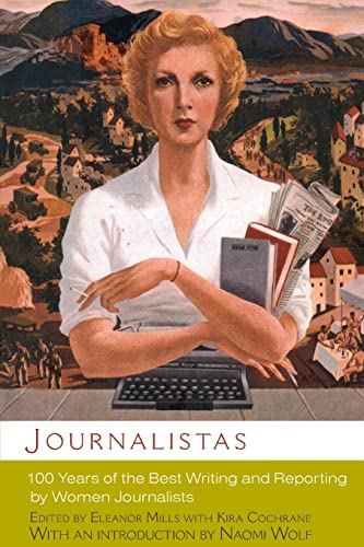 cover image Journalistas: 100 Years of the Best Writing and Reporting by Women Journalists