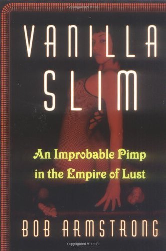 cover image Vanilla Slim: An Improbable Pimp in the Empire of Lust