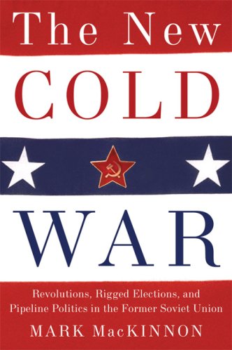 cover image The New Cold War: Revolutions, Rigged Elections, and Pipeline Politics in the Former Soviet Union
