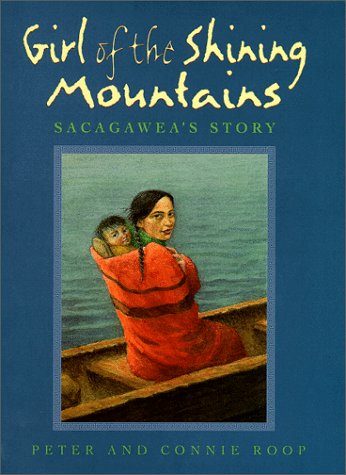 cover image Girl of the Shining Mountains: Sacagawea's Story