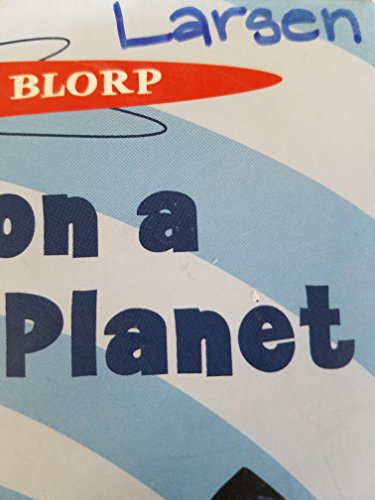cover image First Day on a Strange New Planet: Blast Off Boy and Blorp: First Day on a Strange New Planet