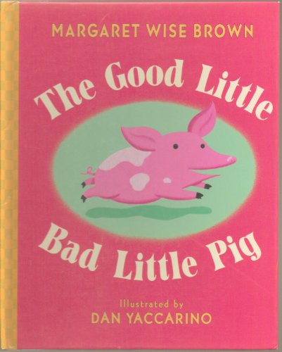 cover image THE GOOD LITTLE BAD LITTLE PIG