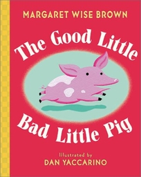 THE GOOD LITTLE BAD LITTLE PIG