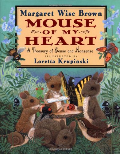 cover image Mouse of My Heart: A Treasury of Sense and Nonsense: Mouse of My Heart