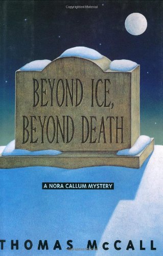 cover image Beyond Ice, Beyond Death: A Nora Callum Mystery