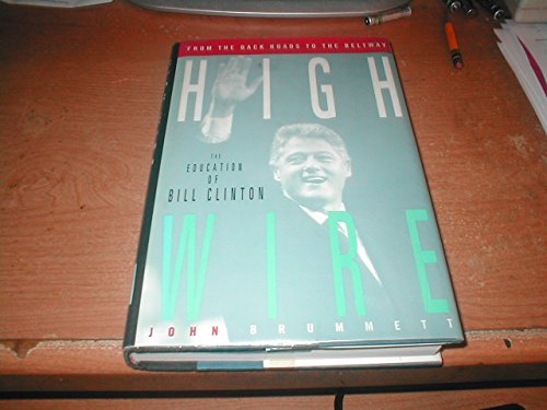 cover image Highwire: From the Backroads to the Beltway--The Education of Bill Clinton