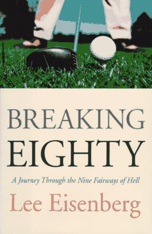 cover image Breaking Eighty: How I Learned to Play Winning Golf: A Journey Through the Nine Fairways of Hell