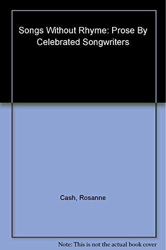 cover image Songs Without Rhyme: Prose by Celebrated Songwriters