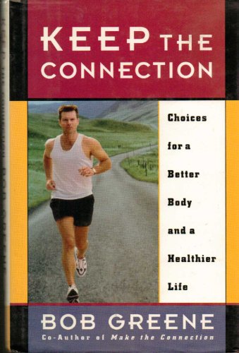 cover image Keep the Connection: Choices for a Better Body and a Healthier Life